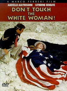 Don't Touch the White Woman!