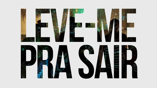 Leve-me Pra Sair