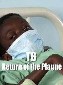 TB: Return of the Plague