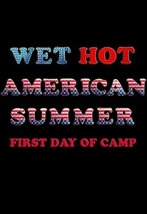 Wet Hot American Summer: First Day of Camp