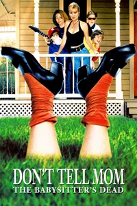 Don't Tell Mom The Babysitter' Dead