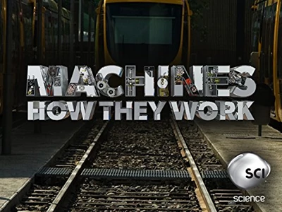 Machines: How They Work First Season
