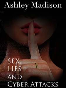 Ashley Madison: Sex, Lies & Cyber Attacks (2016)