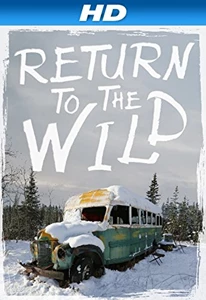 Return to the Wild: The Chris McCandless Story 